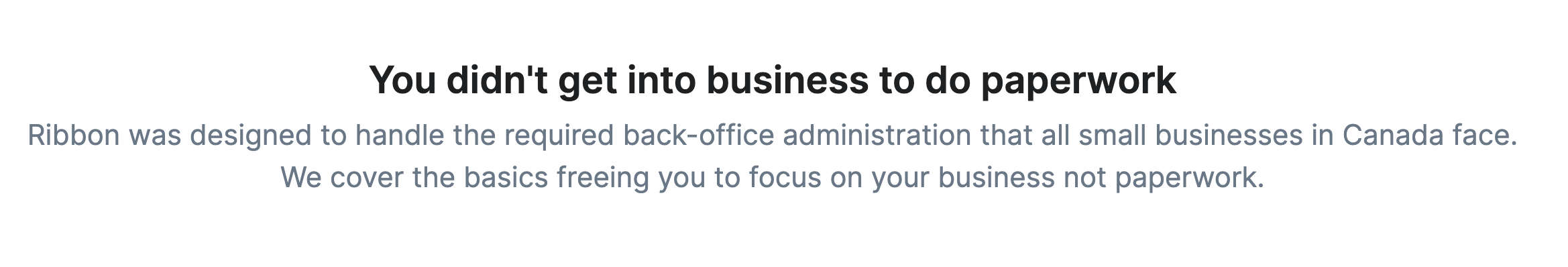 You didn't get into business to do paperwork